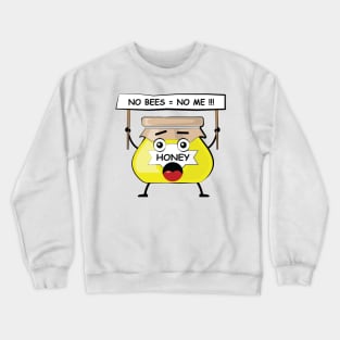 Funny Honey Activism Protest - No Bees, No Me Crewneck Sweatshirt